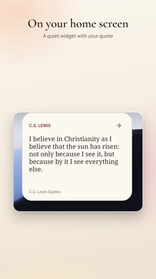 On your home screen: a quiet widget with your quote